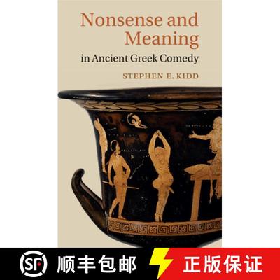 【3-4周达】Nonsense and Meaning in Ancient Greek Comedy [9781107674790]