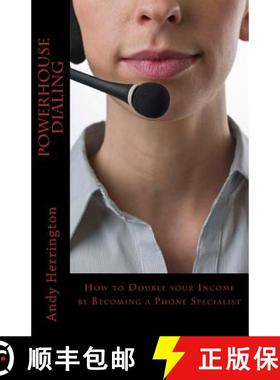 预订 Powerhouse Dialing: How to Double your Income by Becoming a Phone Specialist [9780992032609]