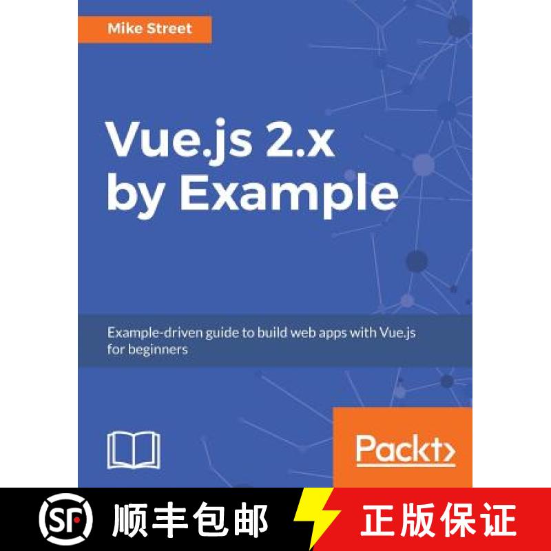 预订 Vue.js 2.x by Example: Example-driven guide to build web apps with Vue.js for beginners [9781788293464]