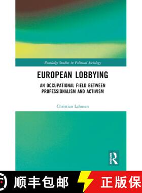 【3-4周达】European Lobbying: Changing Politics, Economics, and Journalistic Practices of the Legacy ... [9781032360201]