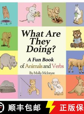 【3-4周达】What Are They Doing?: A Fun Early Learning Book that Combines Animals with Verbs.. [9780996828208]