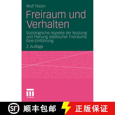 【3-4周达】Freiraum und Verhalten : Soziologische Aspekte der Nutzung und Planung städtischer Freir... [9783531183282]