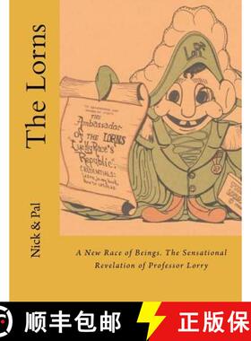 预订 The Lorns: A New Race of Beings. The Sensational Revelation of Professor Lorry [9780615638201]