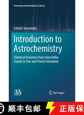 【3-4周达】Introduction to Astrochemistry: Chemical Evolution from Interstellar Clouds to Star and Pl... [9784431566250]
