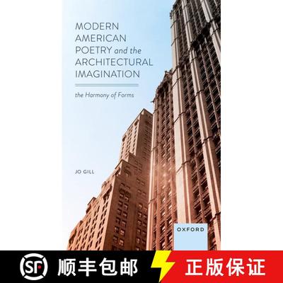 【3-4周达】Modern American Poetry and the Architectural Imagination: The Harmony of Forms [9780198868347]
