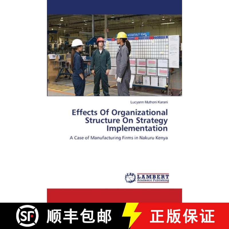 预订 Effects Of Organizational Structure On Strategy Implementation [9783659393655]