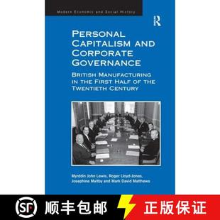 【3-4周达】Personal Capitalism and Corporate Governance : British Manufacturing in the First Half of ... [9780754655879]