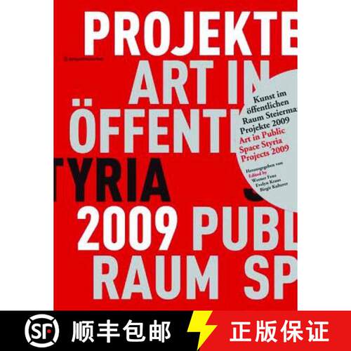 【3-4周达】Kunst Im Öffentlichen Raum Steiermark Art in Public Space Styria.: Projekte / Projects 2009 [9783990433607]