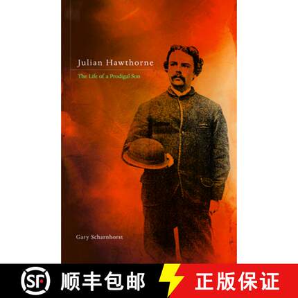 【3-4周达】Julian Hawthorne: The Life of a Prodigal Son [9780252038341]