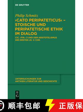【3-4周达】Cato Peripateticus - stoische und peripatetische Ethik im Dialog: Cic. fin. 3 und der Aris... [9783110337075]