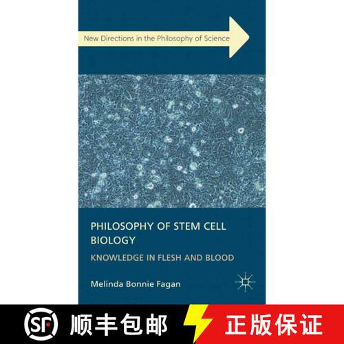 【3-4周达】Philosophy of Stem Cell Biology : Knowledge in Flesh and Blood (1st ed. 2013) [9781349349852]