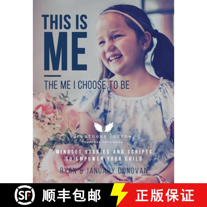 预订 This Is Me, The Me I Choose To Be: Mindset Stories and Scripts to Empower your Child [9780692159057]