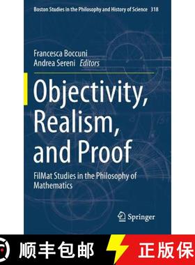 【3-4周达】Objectivity, Realism, and Proof : FilMat Studies in the Philosophy of Mathematics [9783319316420]