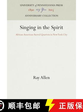 【3-4周达】Singing in the Spirit : African-American Sacred Quartets in New York City [9780812230505]