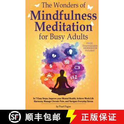 【3-4周达】The Wonders of Mindfulness Meditation for Busy Adults: In 7 Easy Steps, Improve your Menta... [9798991247009]