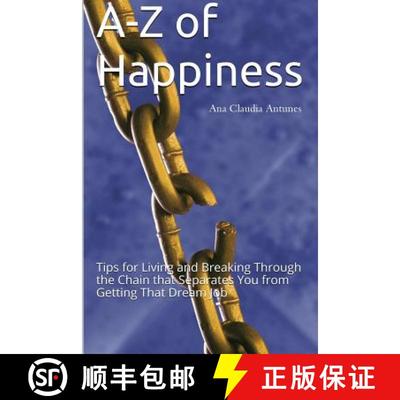 【3-4周达】A-Z of Happiness: Tips for Living and Breaking Through the Chain that Separates You from G... [9781312814899]