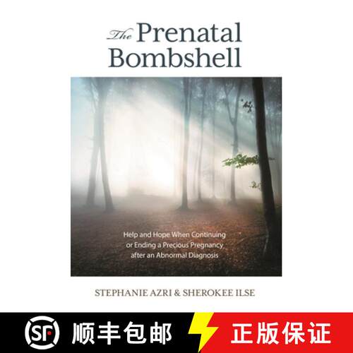 【3-4周达】The Prenatal Bombshell : Help and Hope When Continuing or Ending a Precious Pregnancy Afte... [9781538123393]