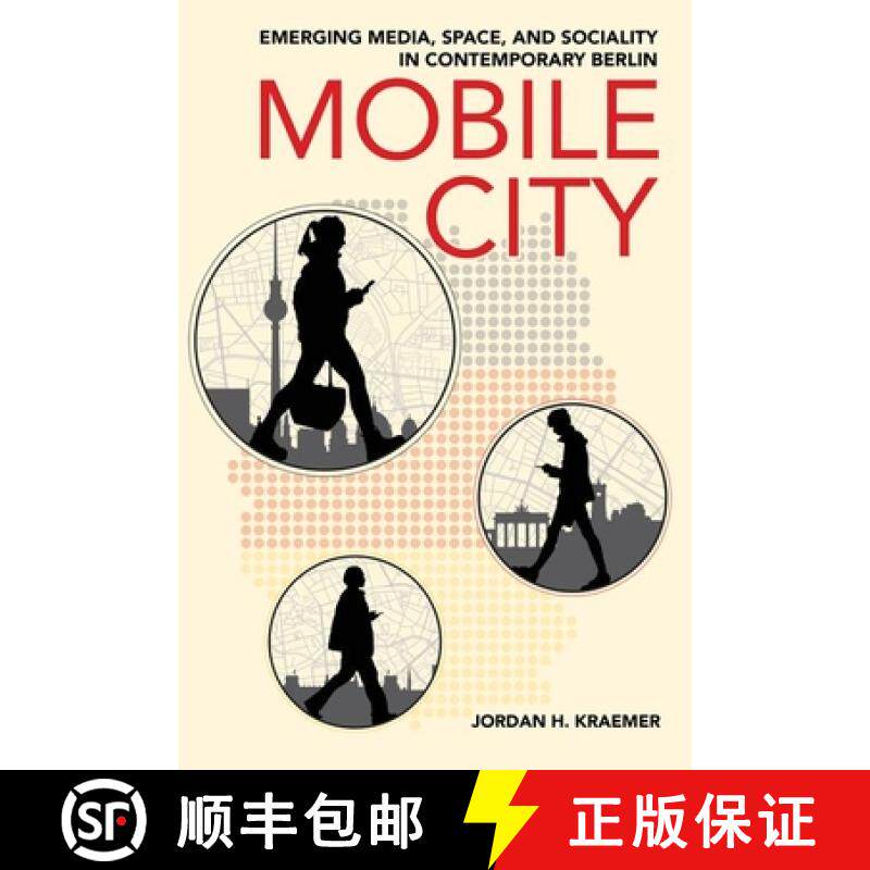 【3-4周达】Mobile City: Emerging Media, Space, and Sociality in Contemporary Berlin [9781501778698]