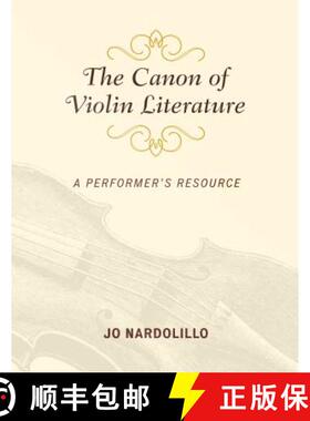 预订 The Canon of Violin Literature : A Performer's Resource [9781538114605]