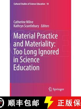 【3-4周达】Material Practice and Materiality: Too Long Ignored in Science Education [9783030019730]