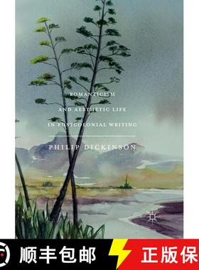 【3-4周达】Romanticism and Aesthetic Life in Postcolonial Writing (Softcover reprint of the original ... [9783319889238]