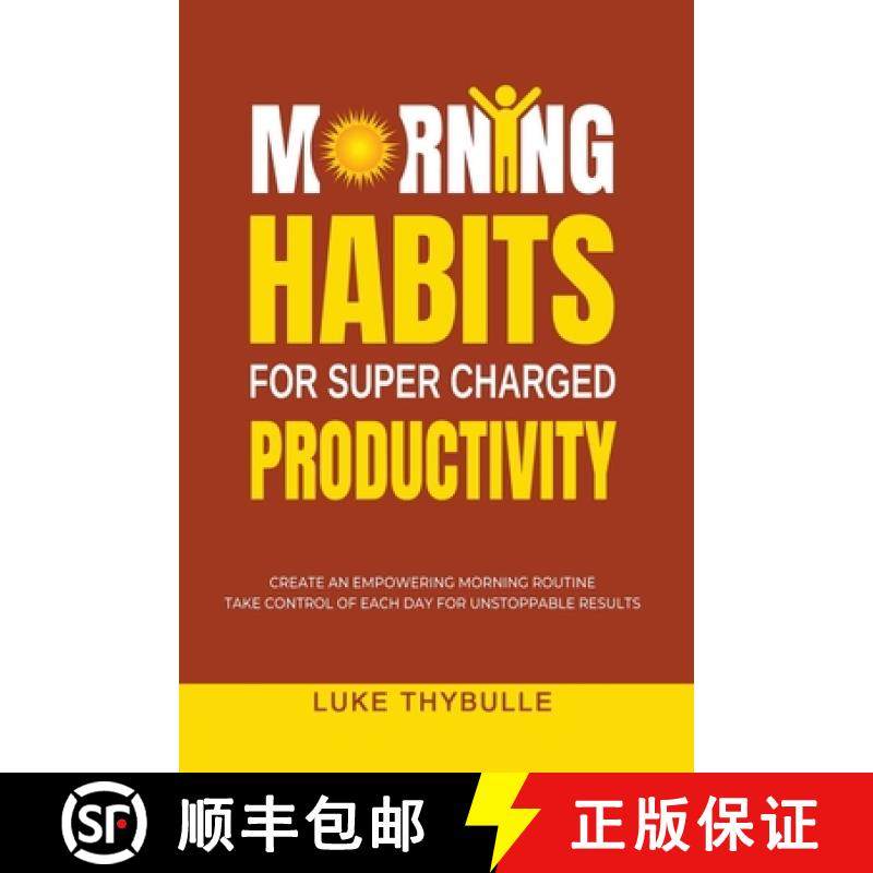 【3-4周达】Morning Habits For Super Charged Productivity: Create An Empowering Morning Routine, Take ... [9798215085622]