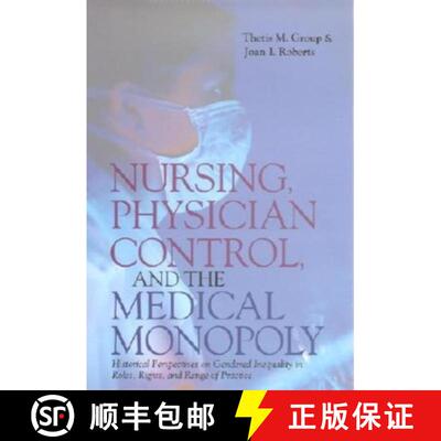 【3-4周达】精装 Nursing, Physician Control, and the Medical Monopoly: Historical Perspectives on Gend... [9780253339263]