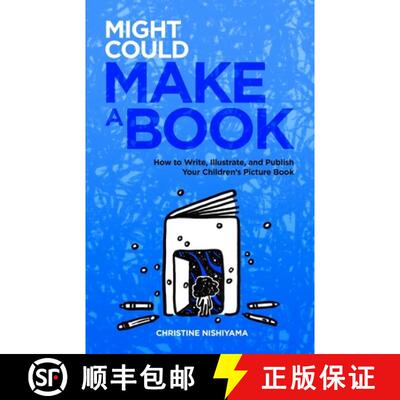 【3-4周达】Might Could Make a Book: How to Write, Illustrate, and Publish Your Children's Picture Book [9780999403921]