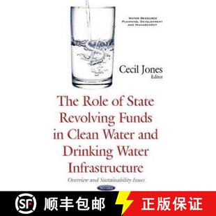 【3-4周达】The Role of State Revolving Funds in Clean Water and Drinking Water Infrastructure: Overvi... [9781634846509]