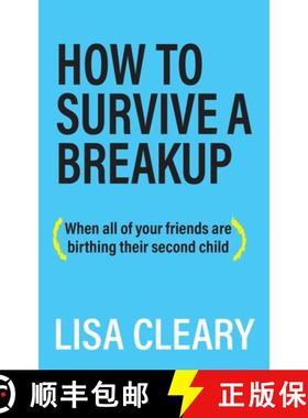 预订 How to Survive a Breakup: (When all of your friends are birthing their second child) [9781627202664]