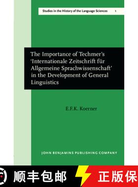 【3-4周达】Importance of Techmer's 'Internationale Zeitschrift fur Allgemeine Sprachwissenschaft' in ... [9789027208927]