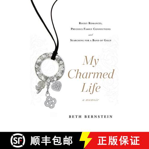 【3-4周达】My Charmed Life: Rocky Romances, Precious Family Connections and Searching For a Band of Gold [9780451236937]
