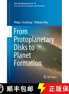 【3-4周达】From Protoplanetary Disks to Planet Formation: Saas-Fee Advanced Course 45. Swiss Society ... [9783662586860]
