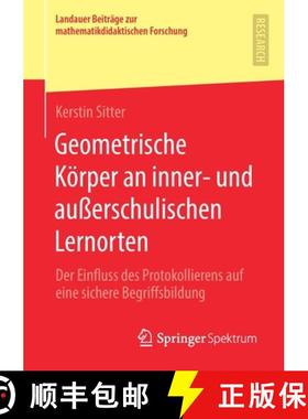 【3-4周达】Geometrische Koerper an Inner- Und Ausserschulischen Lernorten: Der Einfluss Des Protokoll... [9783658279981]