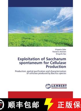 预订 Exploitation of Saccharum spontaneum for Cellulase Production [9783659546839]