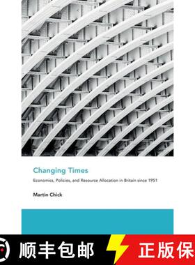 【3-4周达】Changing Times: Economics, Policies, and Resource Allocation in Britain since 1951 [9780199552788]