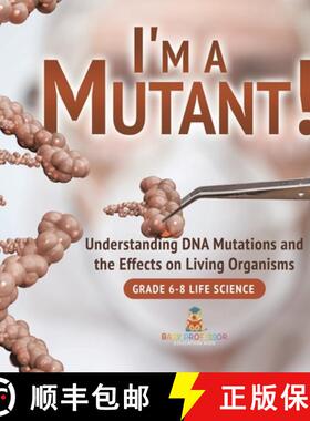 【3-4周达】I'm a Mutant! Understanding DNA Mutations and the Effects on Living Organisms | Grade 6-8 ... [9781541997462]