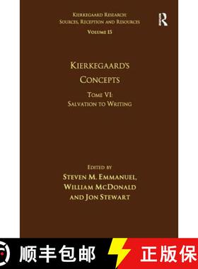 【3-4周达】Volume 15, Tome VI: Kierkegaard's Concepts: Salvation to Writing [9781472461797]