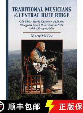 【3-4周达】Traditional Musicians of the Central Blue Ridge : Old Time, Early Country, Folk and Bluegr... [9780786408764]