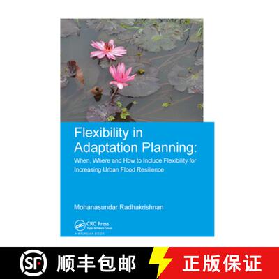 【3-4周达】精装 Flexibility in Adaptation Planning: When, Where and How to Include Flexibility for In... [9781138373181]