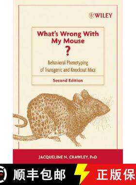 【3-4周达】What'S Wrong With My Mouse?: Behavioral Phenotyping Of Transgenic And Knockout Mice, Secon... [9780471471929]