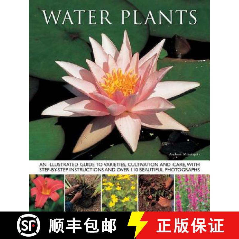 【3-4周达】Water Plants: An Illustrated Guide to Varieties, Cultivation and Care, with Step-by-step I... [9781780192420]