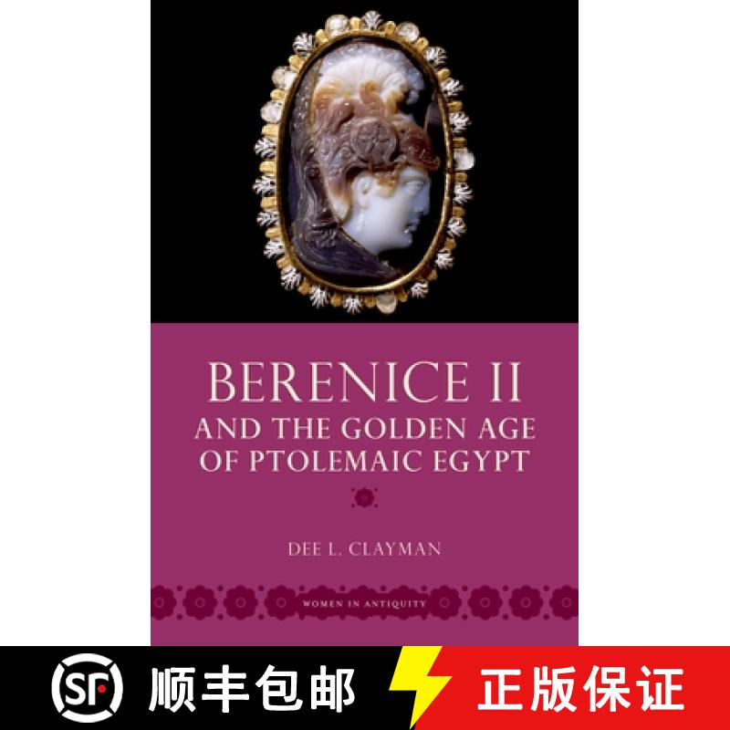 【3-4周达】Berenice II and the Golden Age of Ptolemaic Egypt [9780195370898]