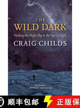 【3-4周达】The Wild Dark: Finding the Night Sky in the Age of Light [9798890920188]