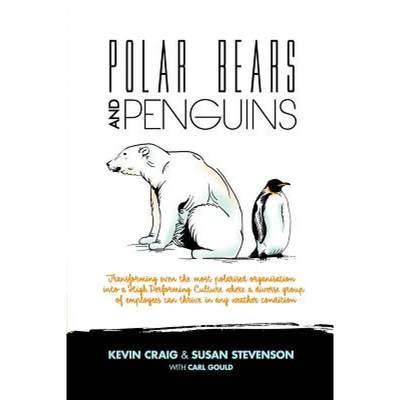 【4周达】Polar Bears and Penguins: Transforming Even the Most Polarised Organisation Into a High Perf... [9781999822606]