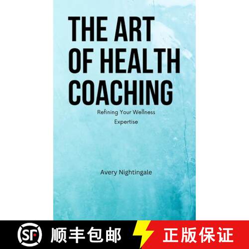 【3-4周达】The Art of Health Coaching: Refining Your Wellness Expertise [9798330527427]