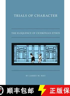 预订 Trials of Character: The Eloquence of Ciceronian Ethos [9780807871355]