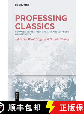 预订 Professing Classics: Between Germanosphere and Anglosphere (Mid-19th-21st C.) [9783111432793]