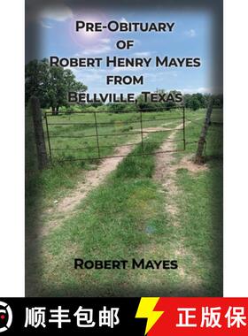 预订 Pre-obituary of Robert Henry Mayes from Bellville, Texas [9798218165338]