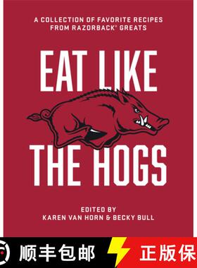 【3-4周达】Eat Like the Hogs – A Collection of Favorite Recipes from Razorback Greats [9781682262818]